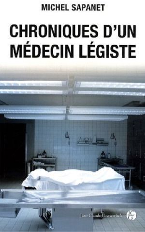 [Chroniques d'un Médecin Légiste 01] • Chroniques d'un médecin légiste